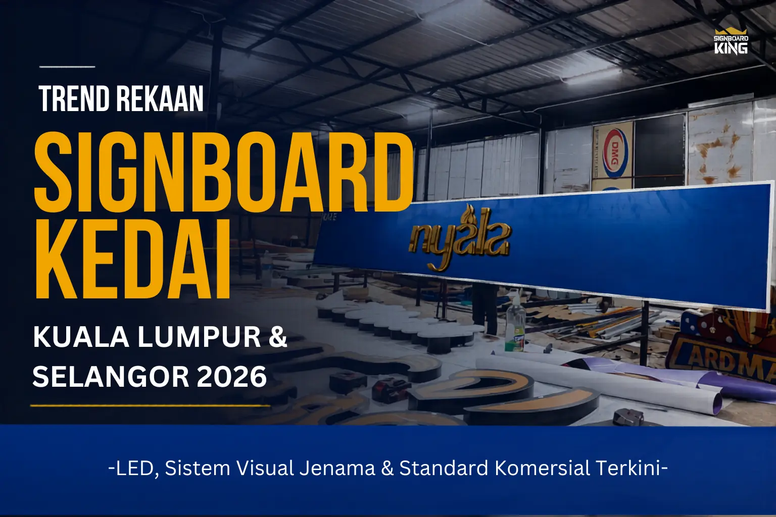 Trend Signboard Kedai Kuala Lumpur & Selangor 2026 dengan LED dan 3D Signboard moden.